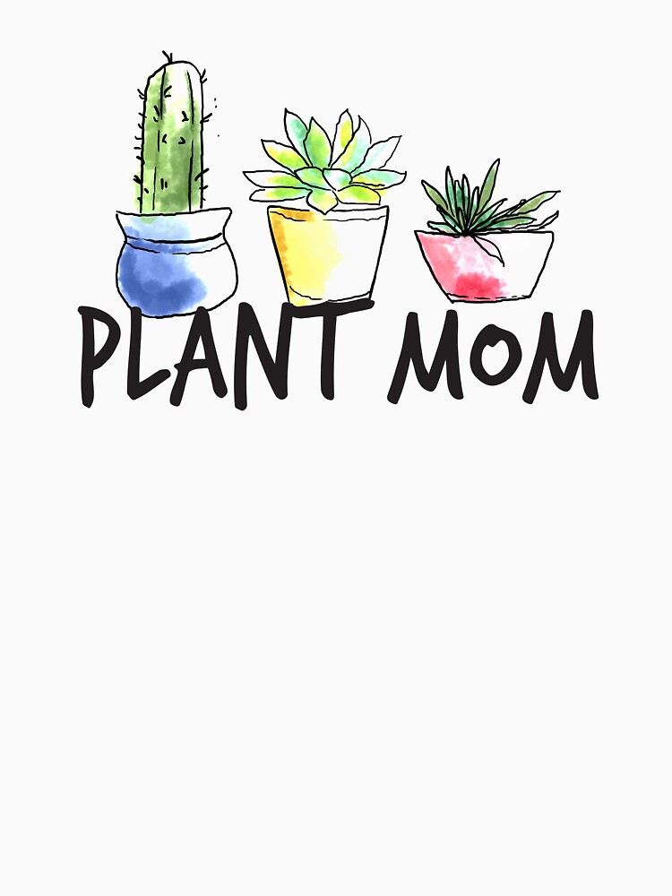 "Plant Mom" Tshirt by alyjones Redbubble
