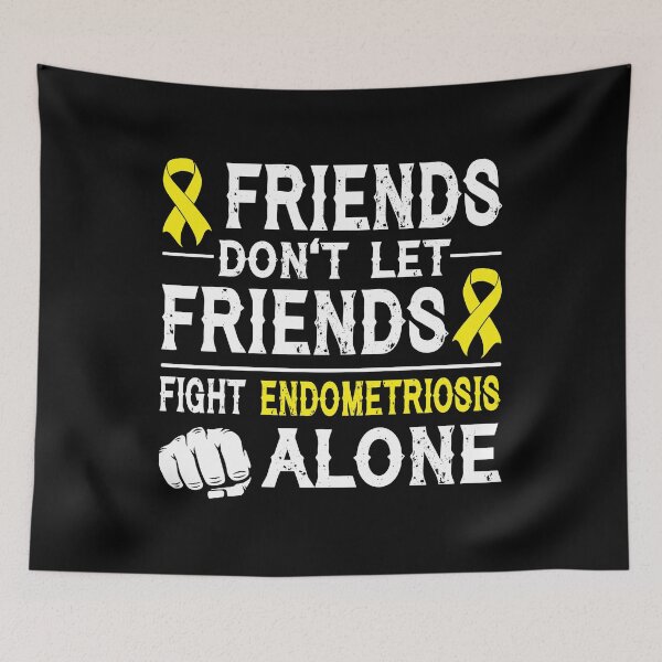 Item preview, Friends Don't Let Friends Fight Endometriosis Awareness Alone designed and sold by Adolfo114.