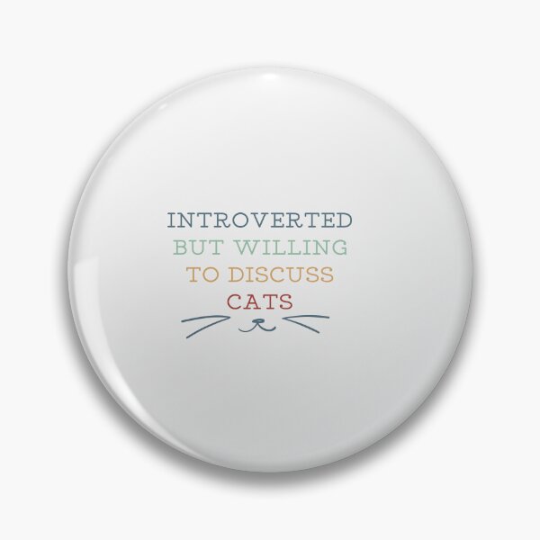 Item preview, Introverted But Willing To Discuss Cats designed and sold by Benchamart.
