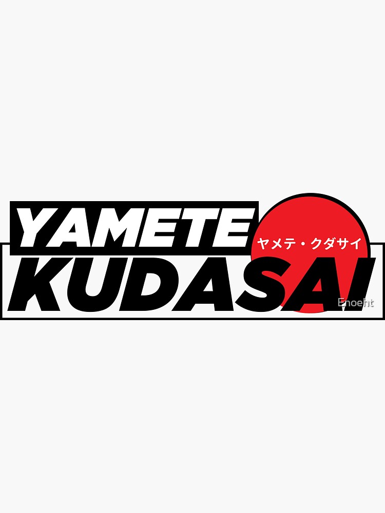 Yamete kudasai Sticker for Sale by angela chan