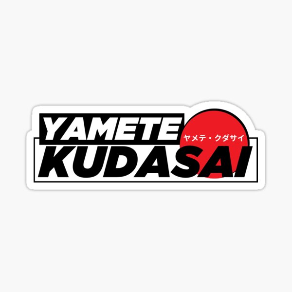 Yamete Kudasai Stickers for Sale