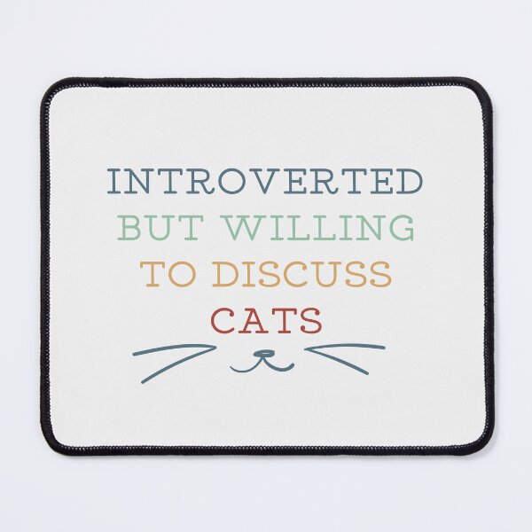 Item preview, Introverted But Willing To Discuss Cats designed and sold by Benchamart.