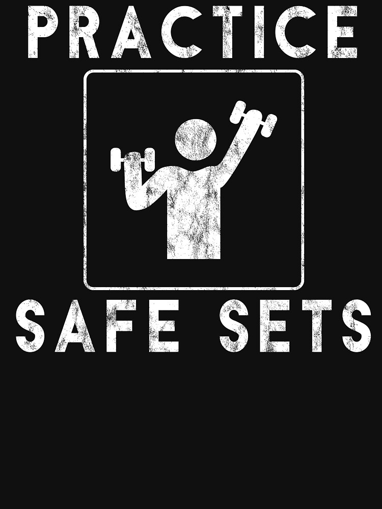 "Practice Safe Sets ShirtFunny Workout Shirts For Men & Women