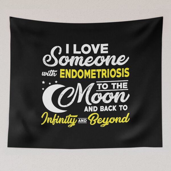 Item preview, I Love Someone With Endometriosis To The Moon. designed and sold by Adolfo114.