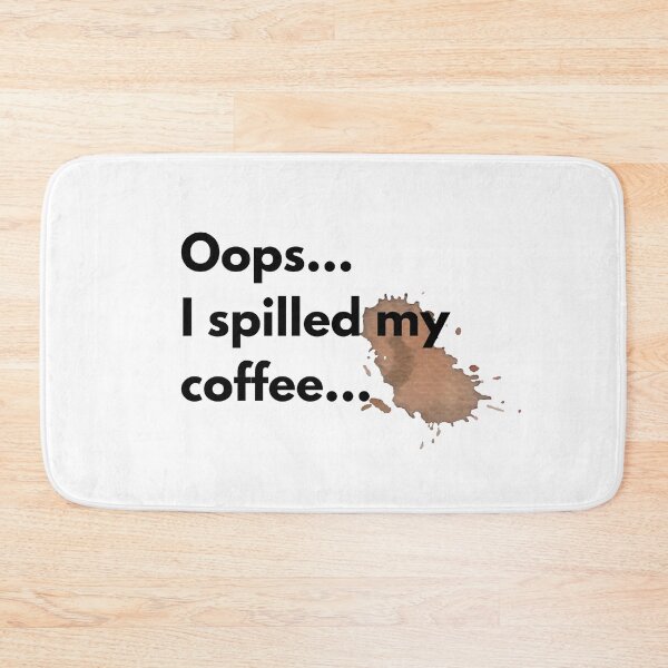 Item preview, I Spilled Coffee On My Shirt  designed and sold by SiYDesigns.