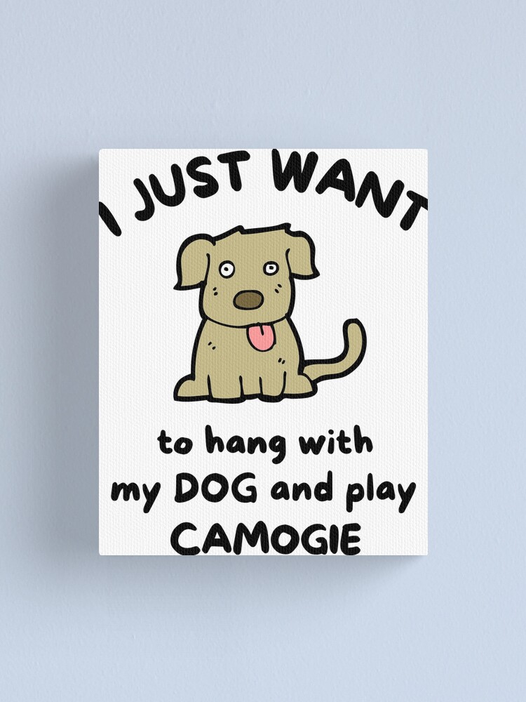 Solo quiero pasar el rato con mi perro y jugar Lienzo
