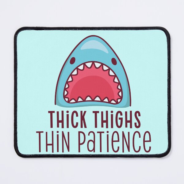 Item preview, Thick thighs thin patience - shark funny quote designed and sold by Mindy Bubble.