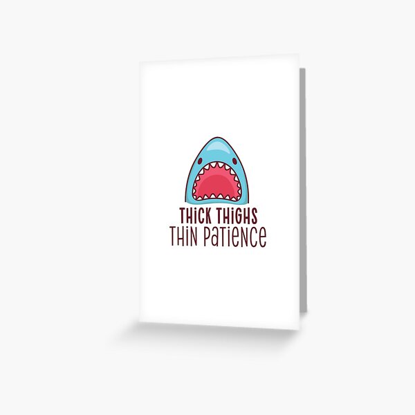 Thick thighs thin patience funny quote - Thick Thighs Thin