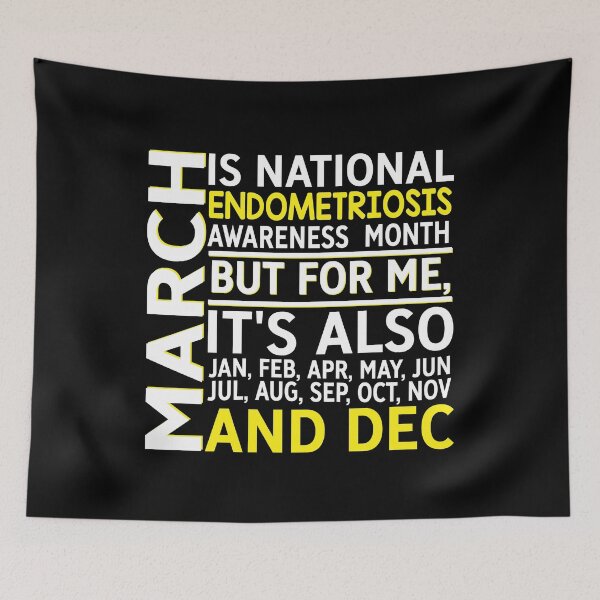 Item preview, March Is National Endometriosis Awareness Month designed and sold by Adolfo114.