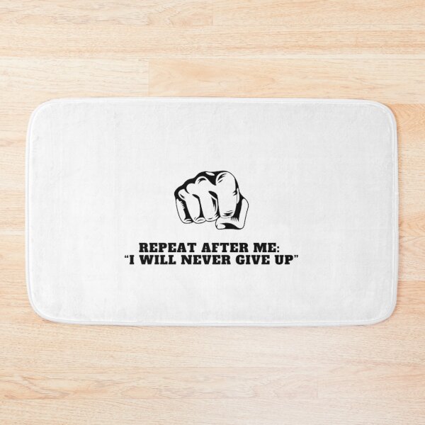 Item preview, Repeat after me “I will never give up” designed and sold by PrettyThings23.
