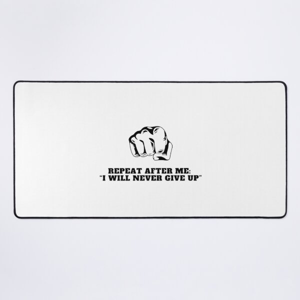 Item preview, Repeat after me “I will never give up” designed and sold by PrettyThings23.