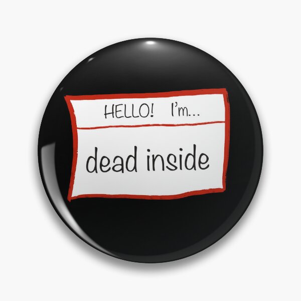 Item preview, Hello I'm Dead Inside - Name Tag designed and sold by Fynno.