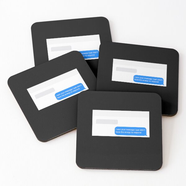 Item preview, Text Chat - I Saw your message I just didn't have the energy to respond designed and sold by Fynno.