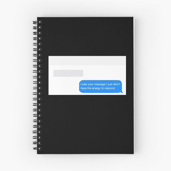 Item preview, Text Chat - I Saw your message I just didn't have the energy to respond designed and sold by Fynno.