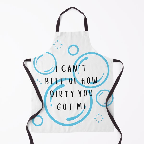 Item preview, I CAN'T BELEIVE HOW DIRTY YOU GOT ME designed and sold by RexieLovelis.