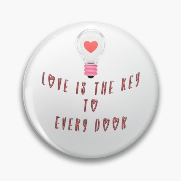 Item preview, Love is the key to every door designed and sold by NSH Web.