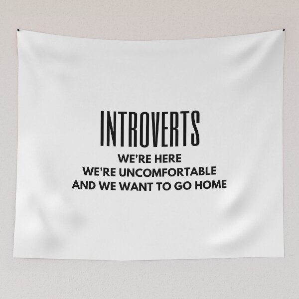 Item preview, Introverts We're Here We're Uncomfortable and we Want to Go Home designed and sold by SqueakitySqueak.