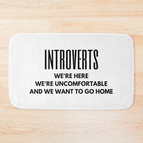 Item preview, Introverts We're Here We're Uncomfortable and we Want to Go Home designed and sold by SqueakitySqueak.