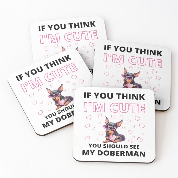 Item preview,  if you think I'm Cute You Should See My Doberman designed and sold by BajoTShop.