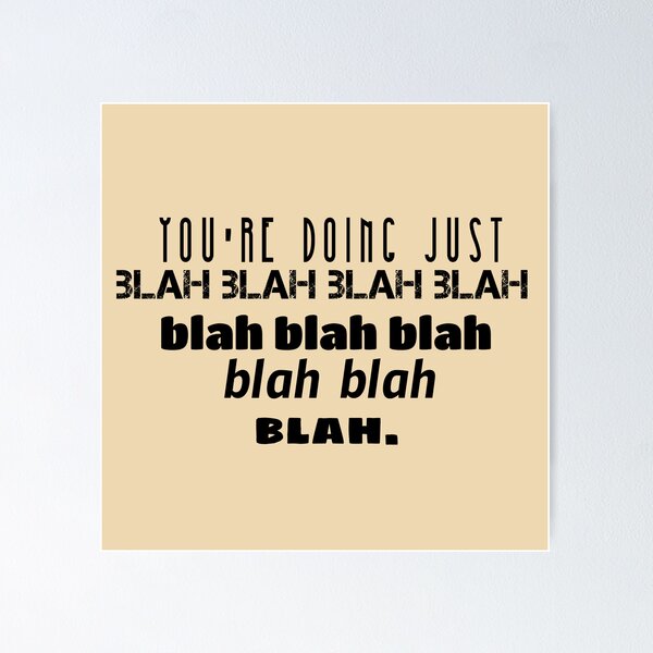 Item preview, You're doing just blah blah blah.. designed and sold by Discoverartsy.