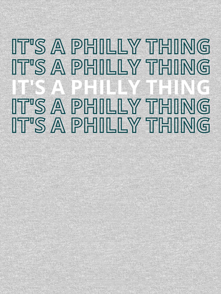 It's A Philly Thing - Its A Philadelphia Thing Fan - Philadelphia Fan It's  A Philly Thing Funny from RedBubble