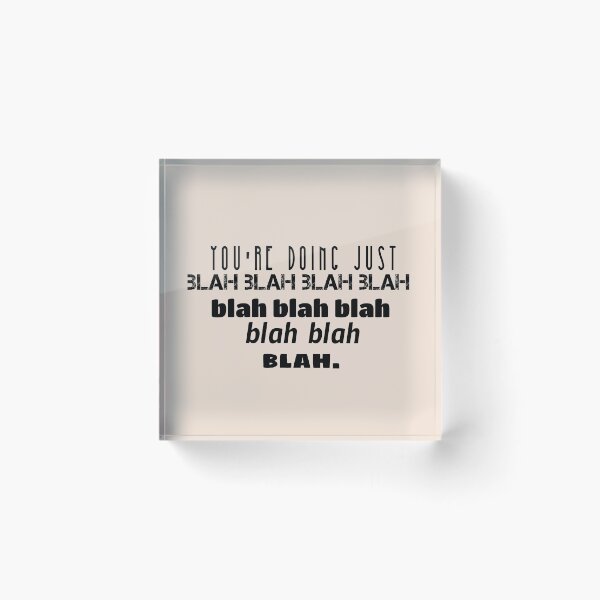 Item preview, You're doing just blah blah blah.. designed and sold by Discoverartsy.