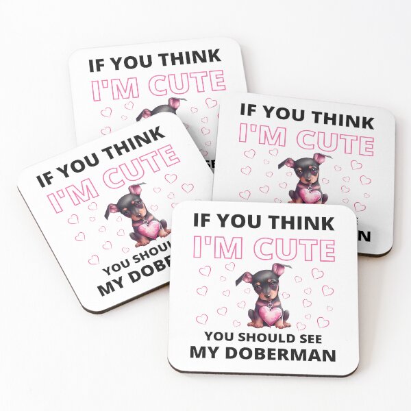 Item preview,  If you think I'm Cute You Should See My Doberman designed and sold by BajoTShop.