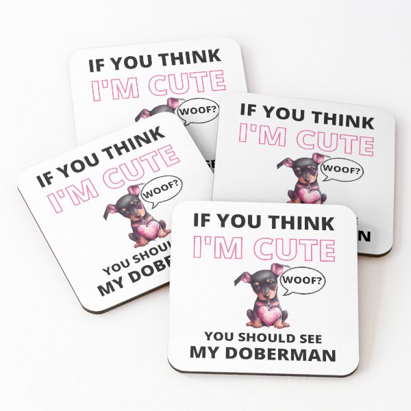 Item preview, If you think I'm Cute You Should See My Doberman designed and sold by BajoTShop.