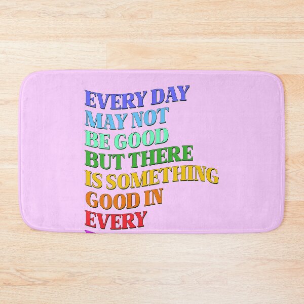 Item preview, Every Day May Not Be Good But There Is Something Good In Every Day designed and sold by TrashLIT.