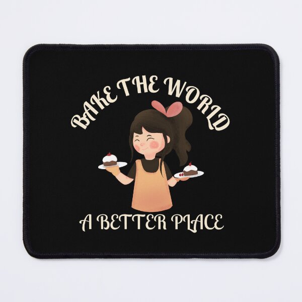 Item preview, you bake the world a better place designed and sold by Itsforyou1.