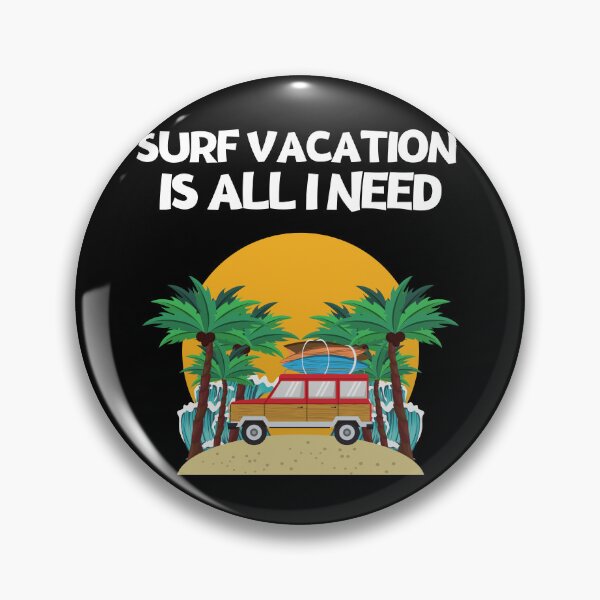 Item preview, SURF VACATION IS ALL I NEED designed and sold by MJ96-PRO.