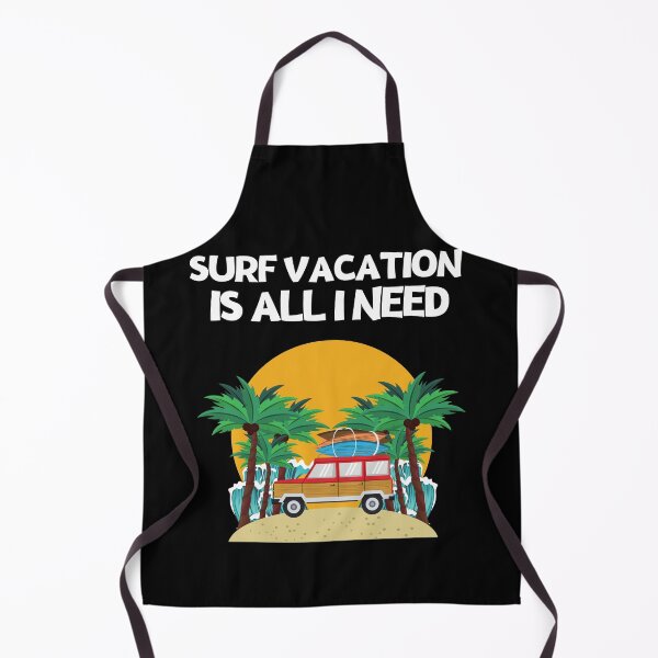 Item preview, SURF VACATION IS ALL I NEED designed and sold by MJ96-PRO.