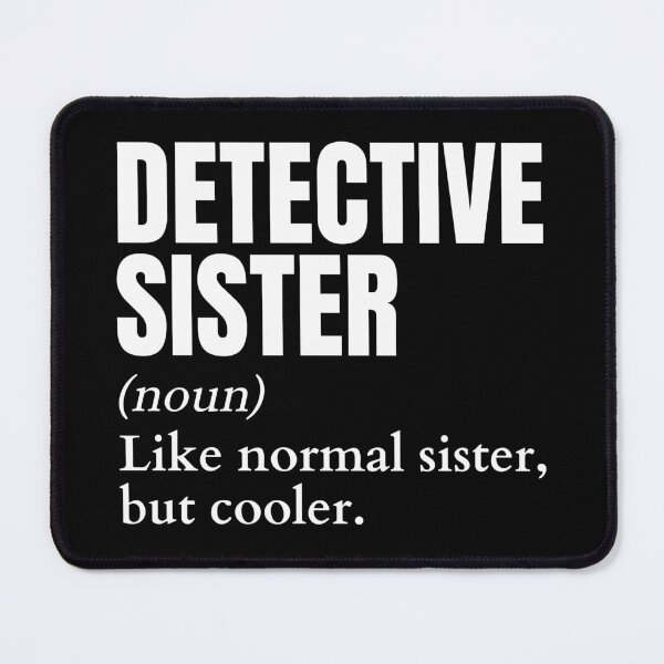 Item preview, Funny Detective Sister Definition designed and sold by EndlessFreedom.