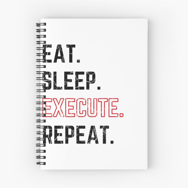 Item preview, Eat Sleep Execute Repeat modified white background distressed designed and sold by KingsManKind.
