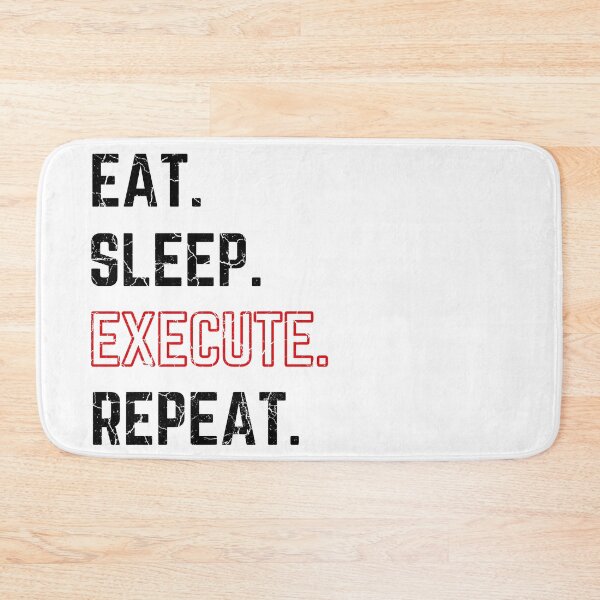 Item preview, Eat Sleep Execute Repeat modified white background distressed designed and sold by KingsManKind.