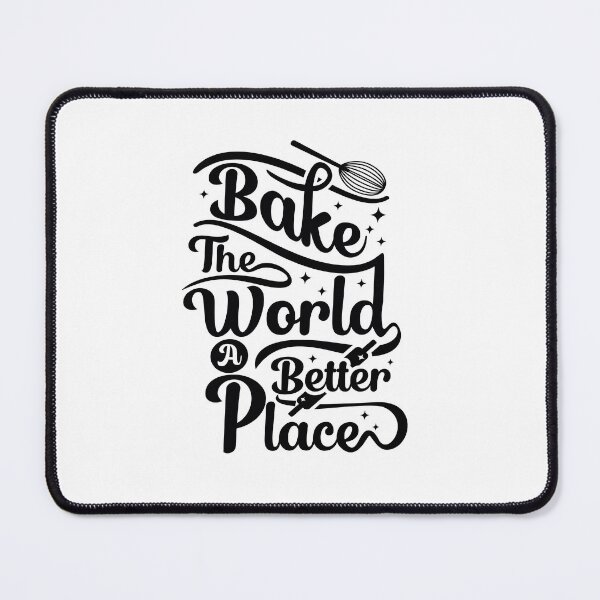 Item preview, you bake the world a better place designed and sold by Itsforyou1.