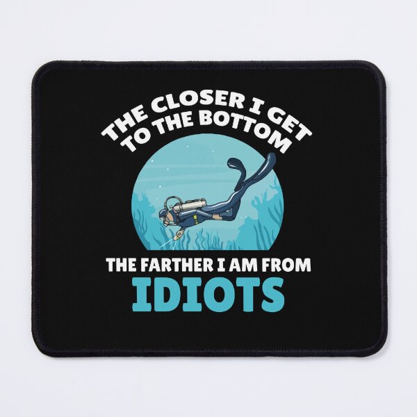 Item preview, The Closer I Get To The Bottom Funny Scuba Dive Diving designed and sold by Dressed For  Duty.
