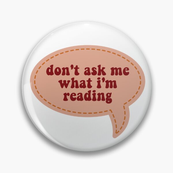 Item preview, don't ask me what I'm reading designed and sold by Gwendesigns.