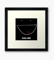 Kill Me Framed Print