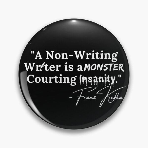 Item preview, A Non-Writing Writer is a Monster courting Insanity - Franz Kafka - white Text designed and sold by TheKnightWriter.