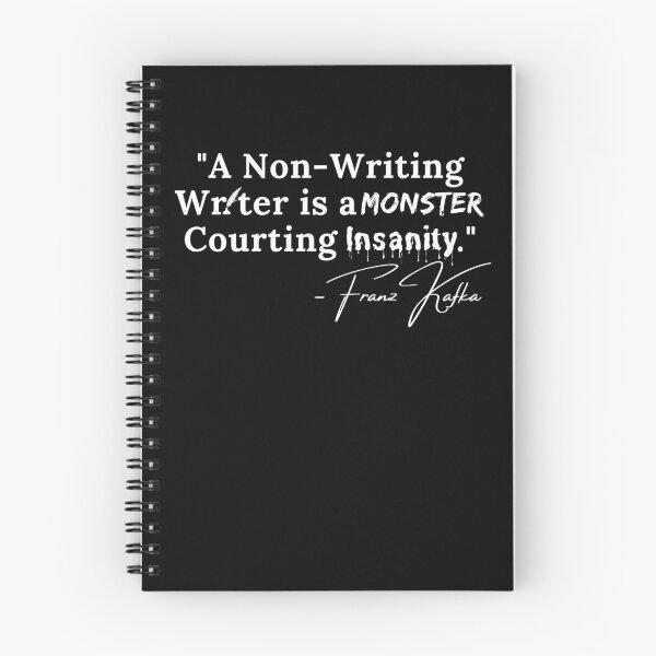 Item preview, A Non-Writing Writer is a Monster courting Insanity - Franz Kafka - white Text designed and sold by TheKnightWriter.
