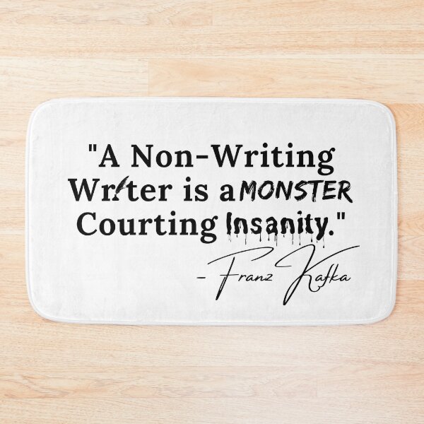 Item preview, A Non-Writing Writer is a Monster courting Insanity - Franz Kafka - Black Text designed and sold by TheKnightWriter.