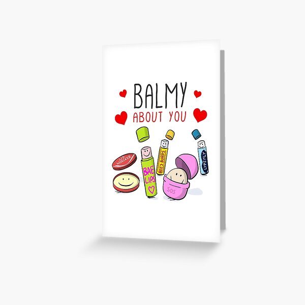 Balmy about you! Valentine Greeting Card