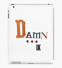 Damn... OK iPad Case/Skin