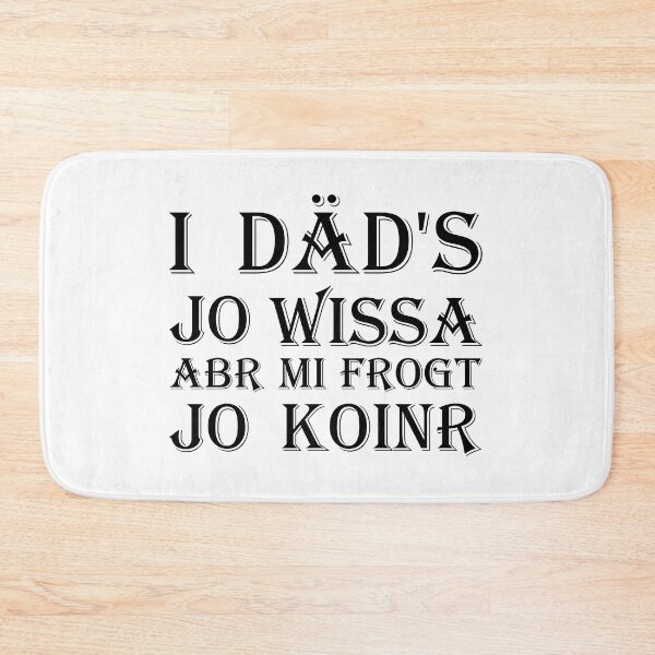 Item preview, I däd's jo wissa, abr mi frogt jo koinr - black designed and sold by saechla.