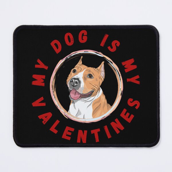 Item preview, My dog is my valentines designed and sold by NorthV.