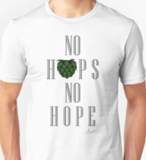 No Hops, No Hope Unisex T-Shirt