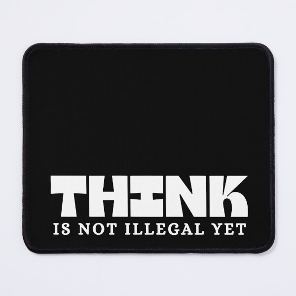 Item preview, Think is not illegal yet designed and sold by Rsagur12.
