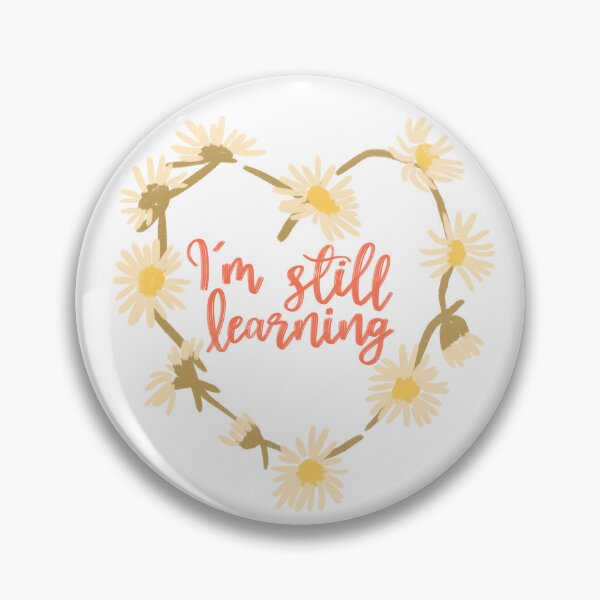 Item preview, I'm Still Learning Daisy Chain Inspirational Quote designed and sold by MissCassieBee.