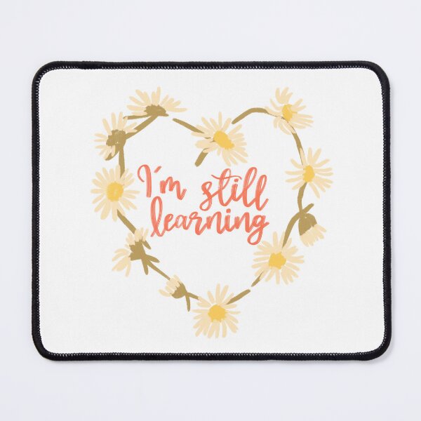 Item preview, I'm Still Learning Daisy Chain Inspirational Quote designed and sold by Miss Cassie Bee.